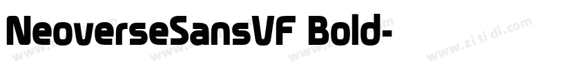 NeoverseSansVF Bold字体转换 NeoverseSansVF Bold字体转换